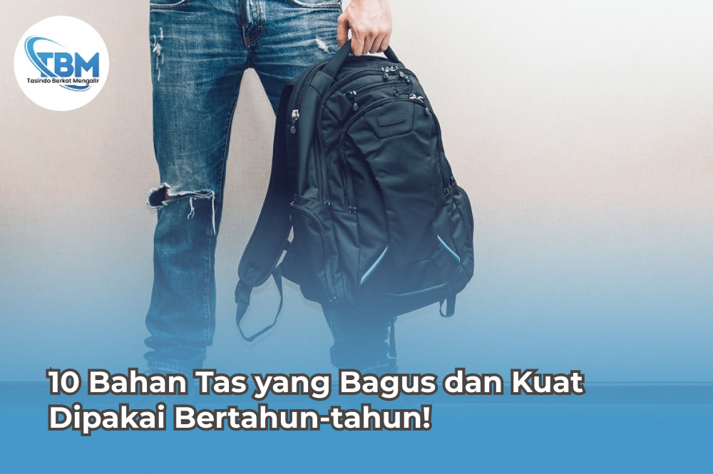 Bahan Tas Awet Apa Saja