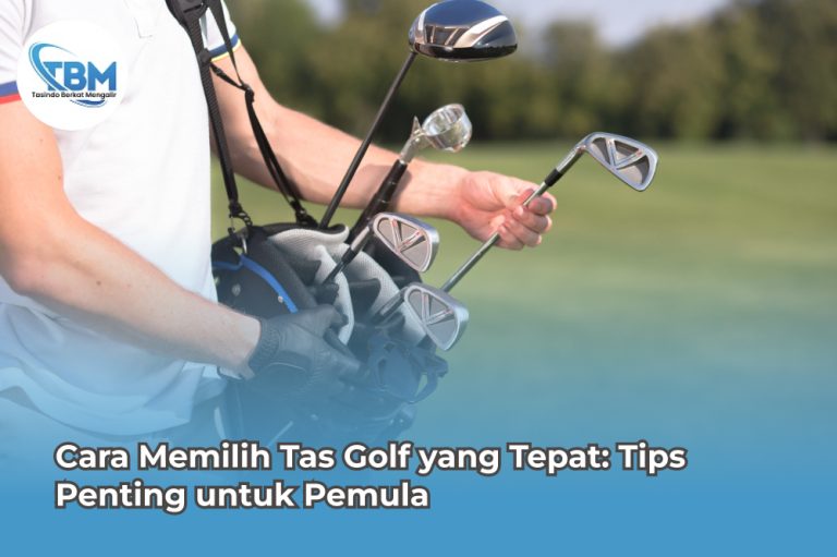 Cara Memilih Tas Golf yang Tepat: Tips Penting untuk Pemula