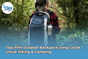 Tips Pilih Outdoor Backpack