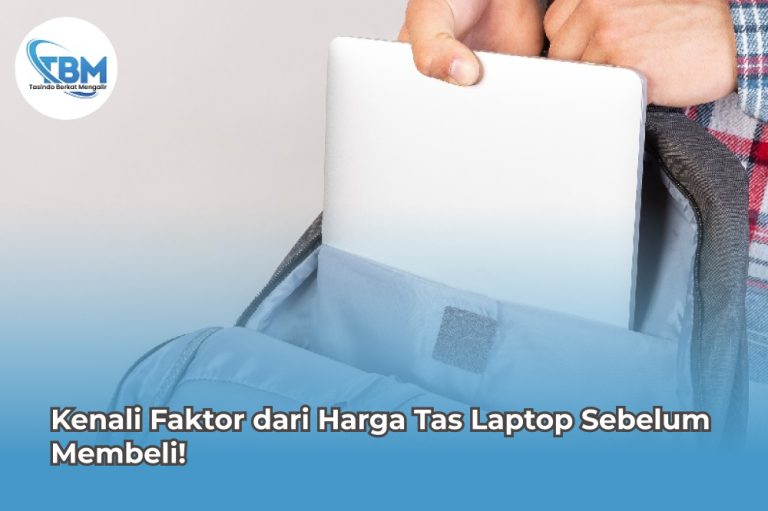 Kenali Faktor dari Harga Tas Laptop Sebelum Membeli!