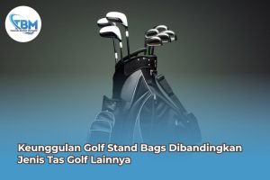 Keunggulan Golf Stand Bags