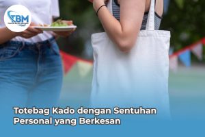 Totebag Kado dengan Sentuhan Personal yang Berkesan