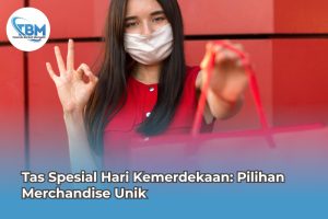 Tas Spesial Hari Kemerdekaan: Pilihan Merchandise Unik
