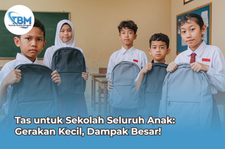 Tas untuk Sekolah Seluruh Anak: Gerakan Kecil, Dampak Besar!