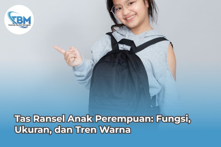 Tas Ransel Anak Perempuan: Fungsi, Ukuran, dan Tren Warna