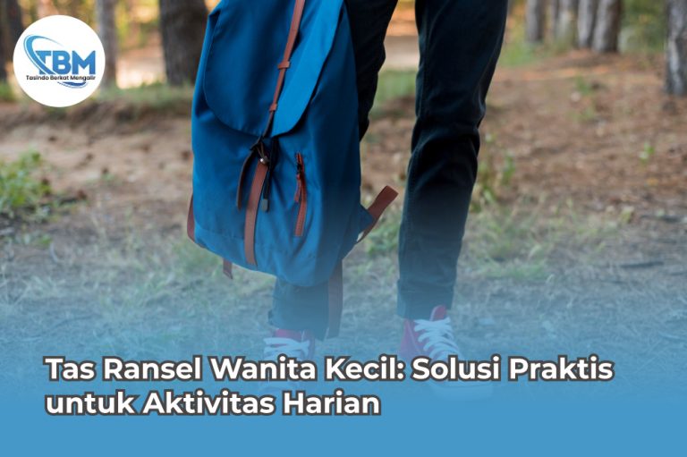 Tas Ransel Wanita Kecil Solusi Praktis untuk Aktivitas Harian