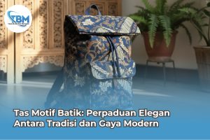 Tas Motif Batik: Perpaduan Elegan Antara Tradisi dan Gaya Modern