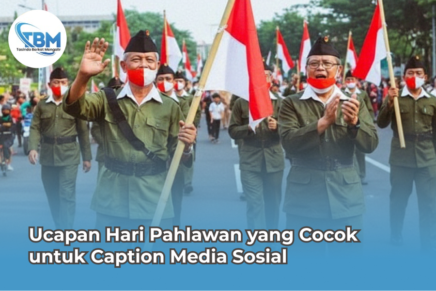 Ucapan Hari Pahlawan yang Cocok untuk Caption Media Sosial