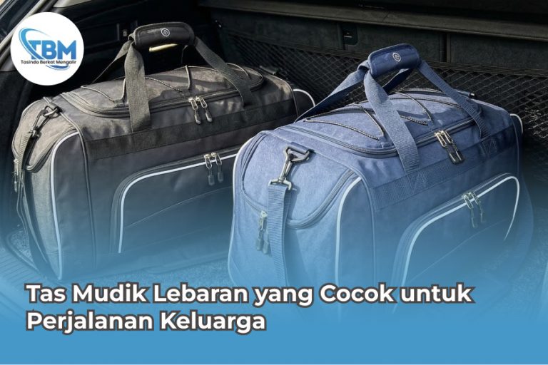 Tas Mudik Lebaran yang Cocok untuk Perjalanan Keluarga