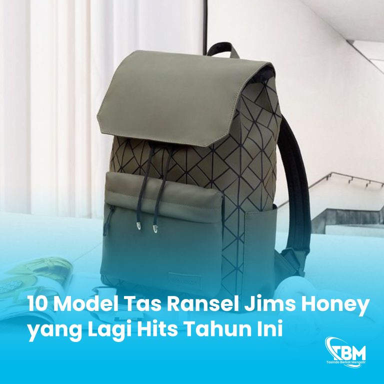 10 Model Tas Ransel Jims Honey yang Lagi Hits Tahun Ini