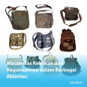 Macam Tas Kekinian dan Kegunaannya dalam Berbagai Aktivitas
