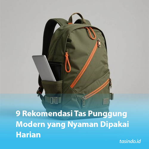 9 Rekomendasi Tas Punggung Modern yang Nyaman Dipakai Harian