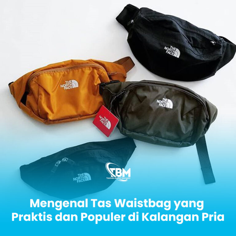 Mengenal Tas Waistbag yang Praktis dan Populer di Kalangan Pria