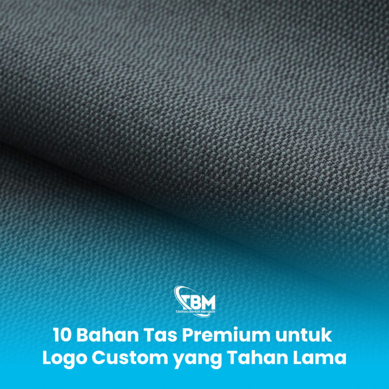 10 Bahan Tas Premium untuk Logo Custom yang Tahan Lama