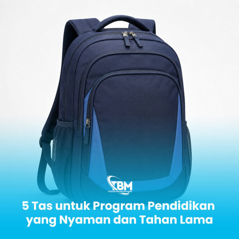 5 Tas untuk Program Pendidikan yang Nyaman dan Tahan Lama