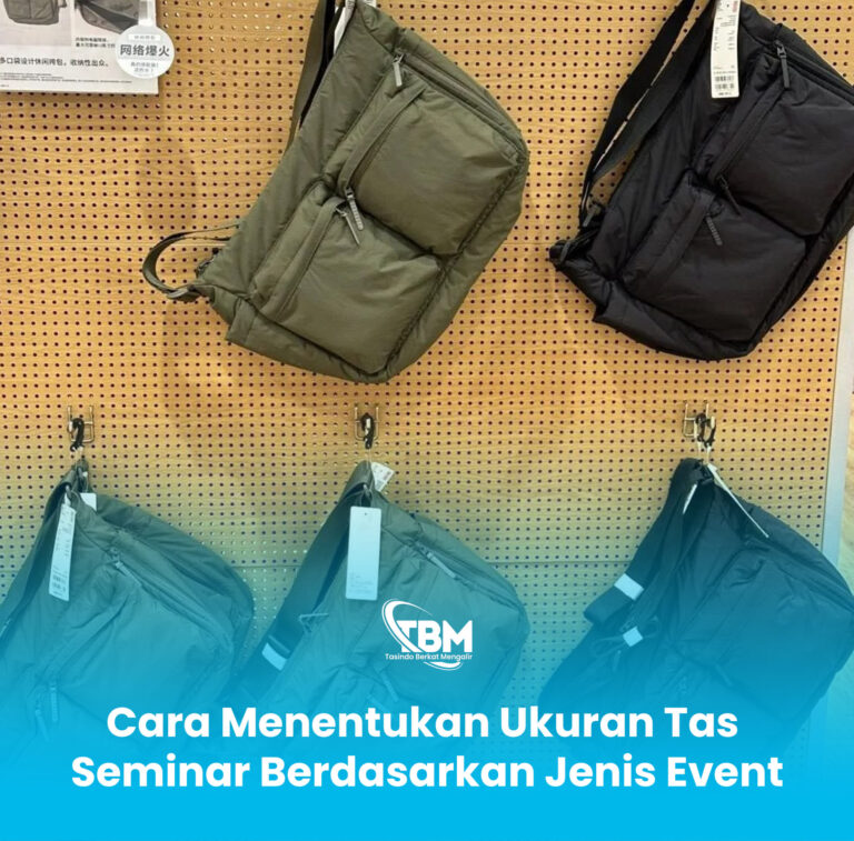 Cara Menentukan Ukuran Tas Seminar Berdasarkan Jenis Event