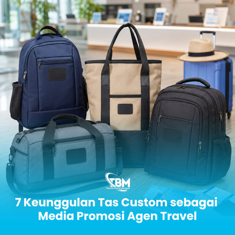 7 Keunggulan Tas Custom sebagai Media Promosi Agen Travel