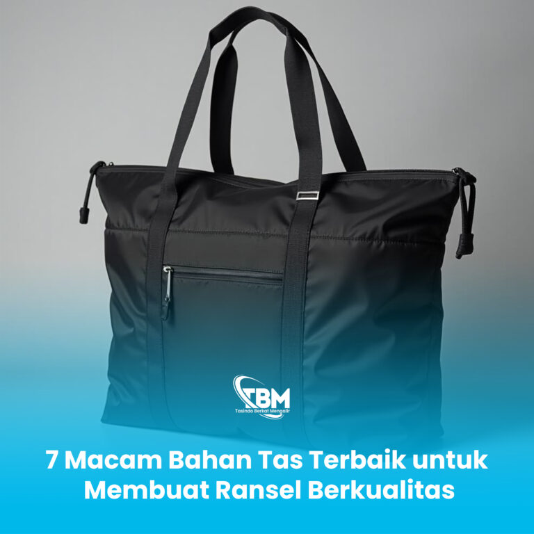 7 Macam Bahan Tas Terbaik untuk Membuat Ransel Berkualitas