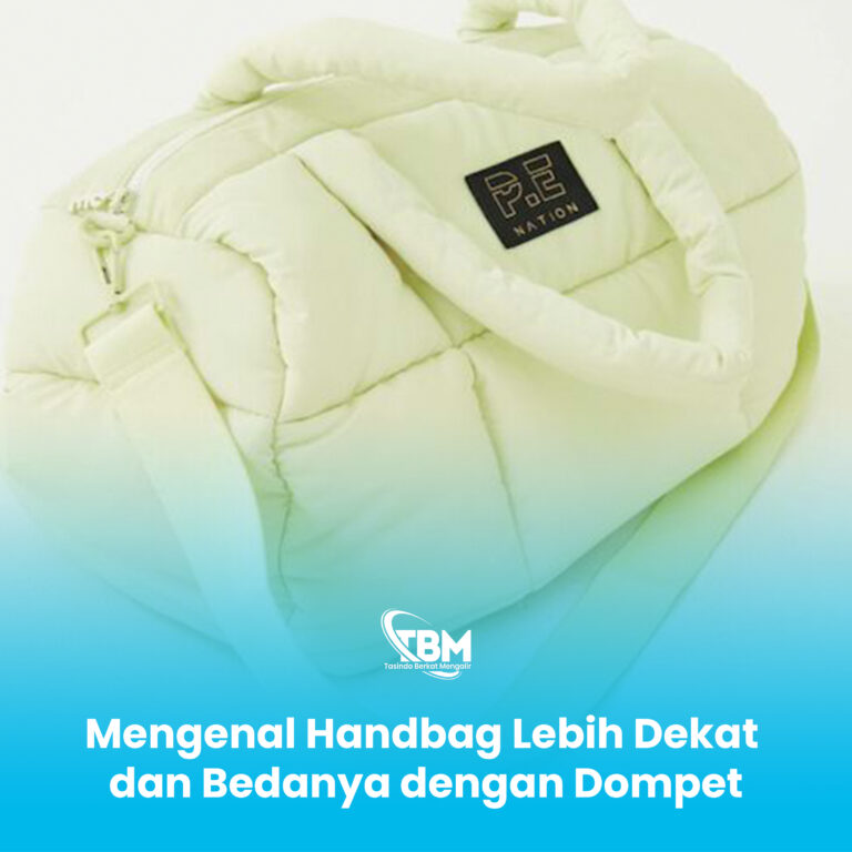 Mengenal Handbag Lebih Dekat dan Bedanya dengan Dompet