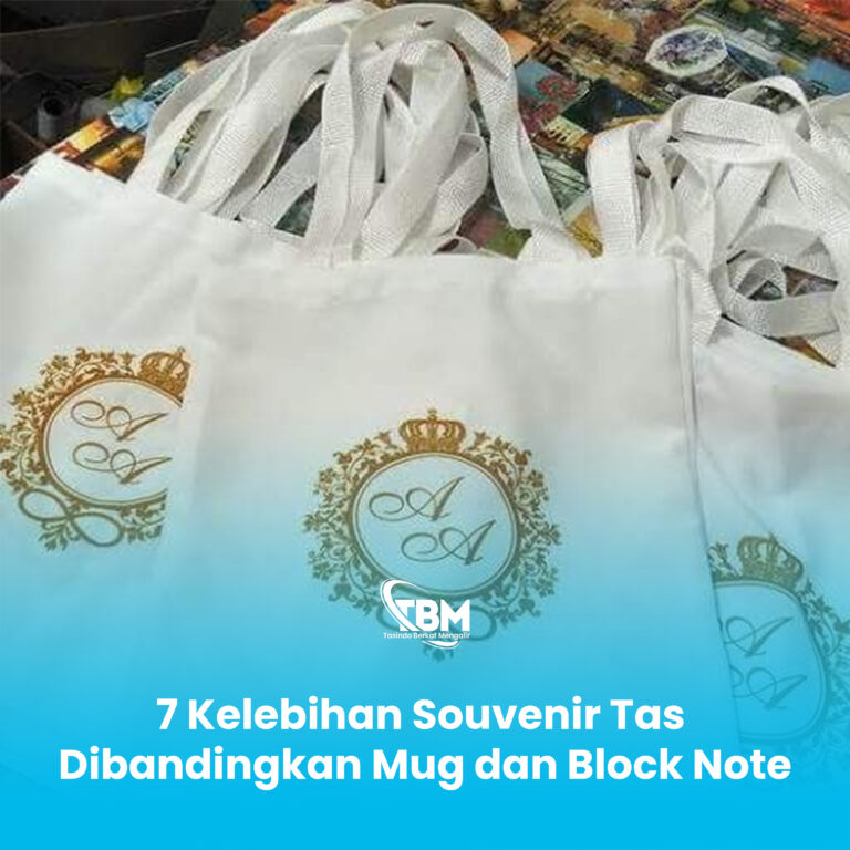 7 Kelebihan Souvenir Tas Dibandingkan Mug dan Block Note