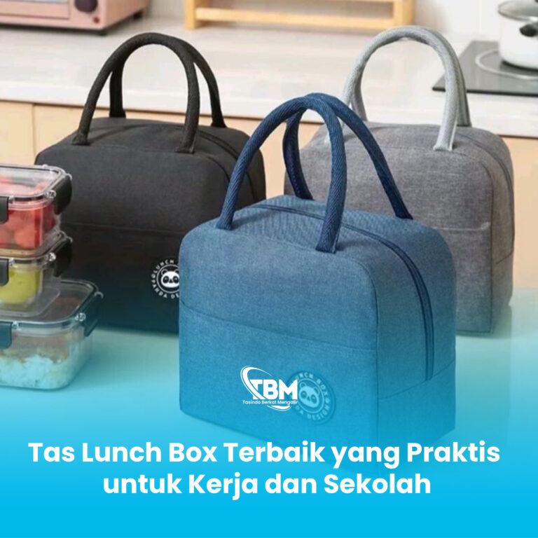 Tas Lunch Box Terbaik yang Praktis untuk Kerja dan Sekolah