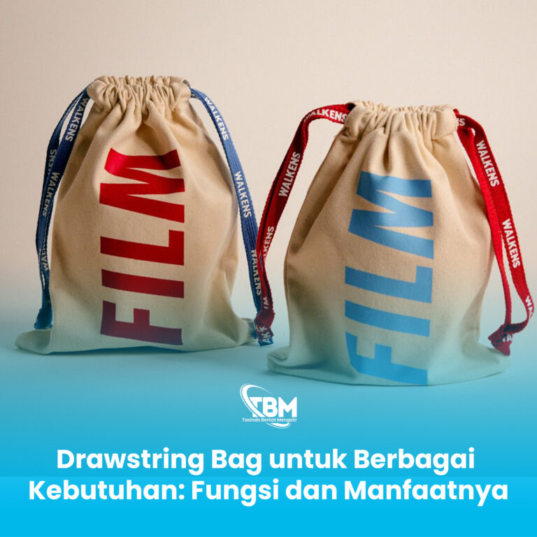 Drawstring Bag untuk Berbagai Kebutuhan: Fungsi dan Manfaatnya