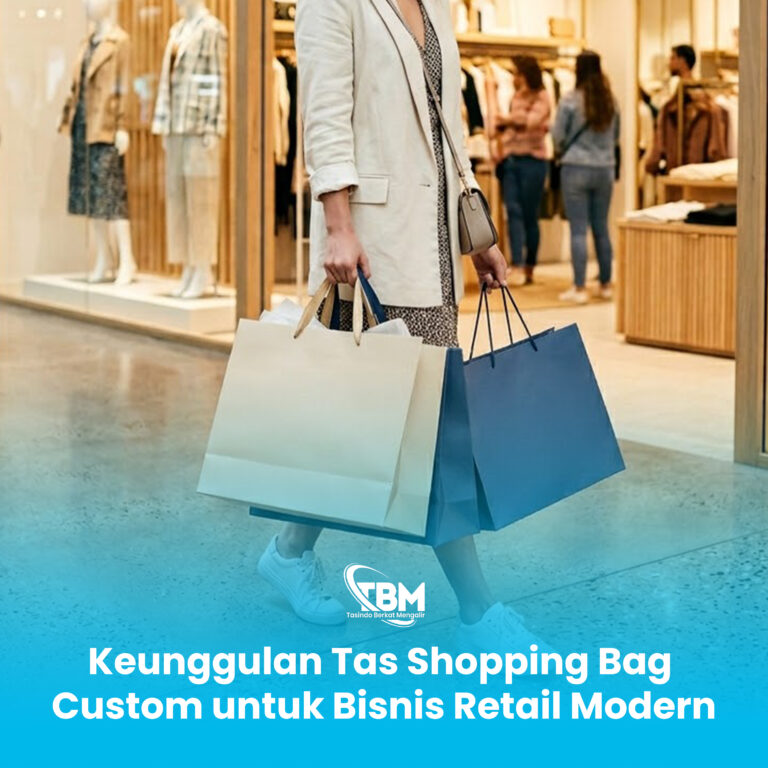 Keunggulan Tas Shopping Bag Custom untuk Bisnis Retail Modern