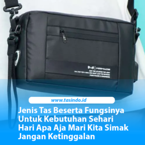 Jenis Tas Beserta Fungsinya Untuk Kebutuhan Sehari Hari Apa Aja Mari Kita Simak Jangan Ketinggalan