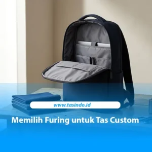 Contoh lapisan furing pada bagian dalam ransel untuk kebutuhan produksi tas custom